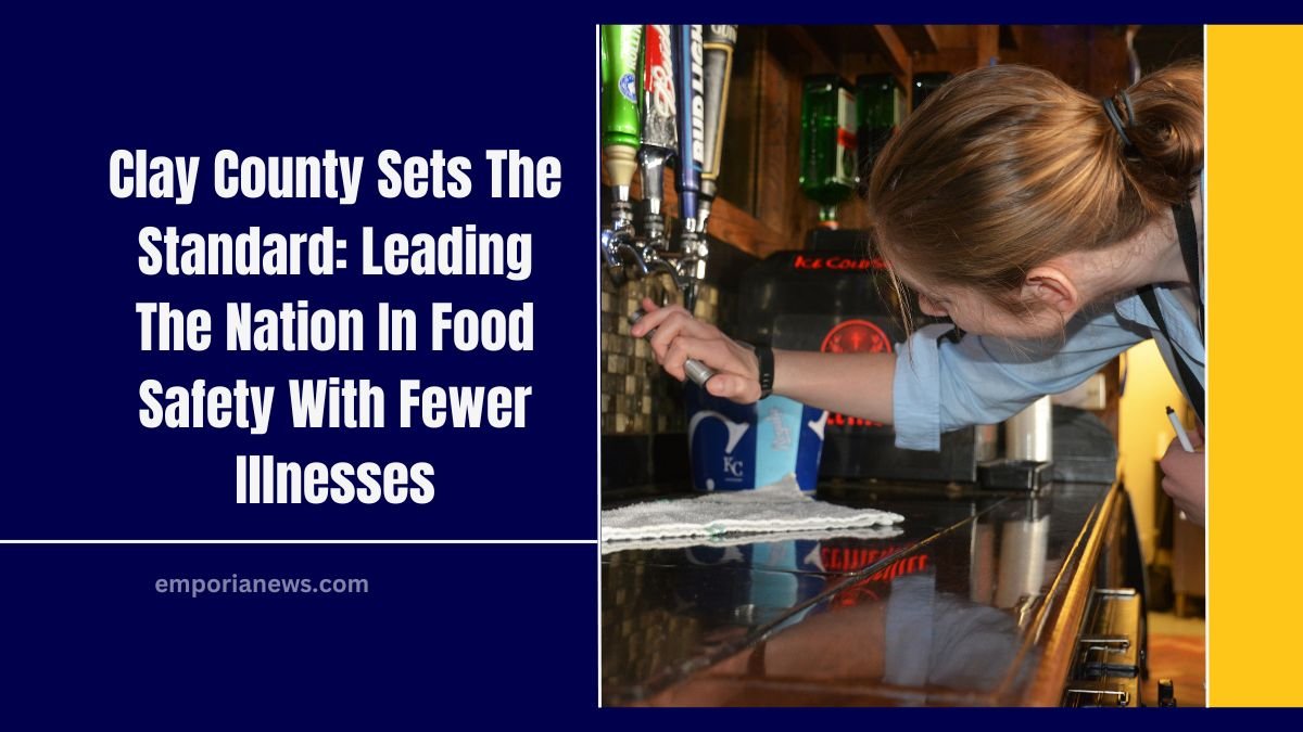 Clay County Sets The Standard: Leading The Nation In Food Safety With Fewer Illnesses