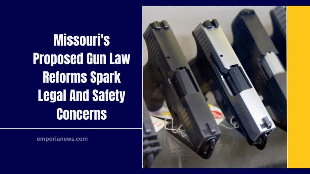 Missouri's Proposed Gun Law Reforms Spark Legal And Safety Concerns