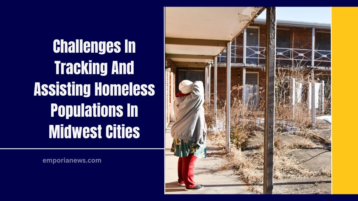 Challenges In Tracking And Assisting Homeless Populations In Midwest Cities