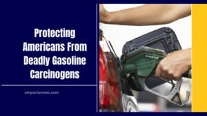 Protecting Americans From Deadly Gasoline Carcinogens: Why Ethanol Is The Safer Fuel Alternative