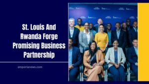 St. Louis And Rwanda Forge Promising Business Partnership