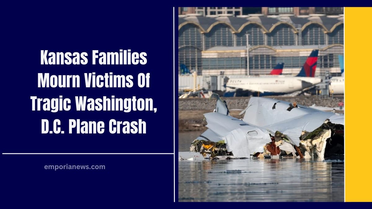 Kansas Families Mourn Victims Of Tragic Washington, D.C. Plane Crash – Full Details & Impact