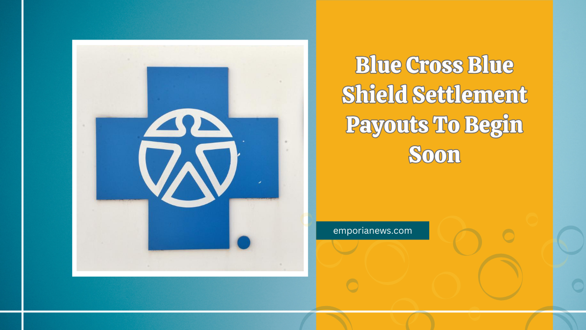 Blue Cross Blue Shield Settlement Payouts To Begin Soon