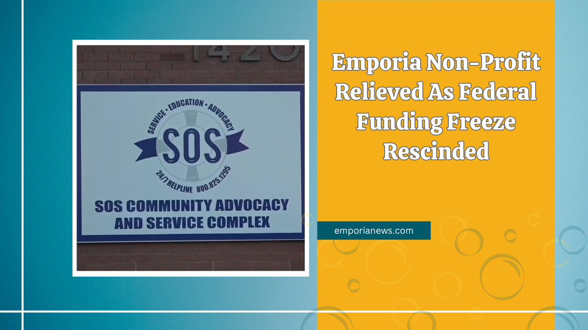 Emporia Non-Profit Relieved As Federal Funding Freeze Rescinded