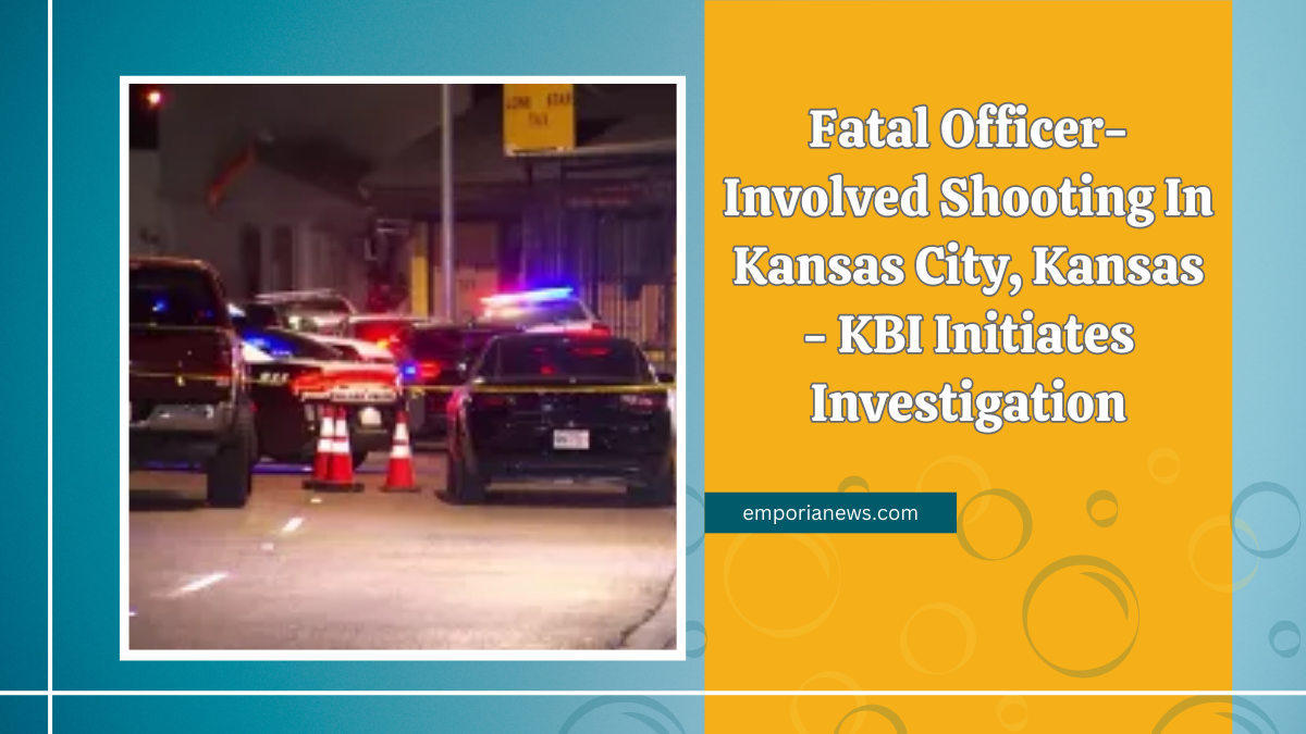 Fatal Officer-Involved Shooting In Kansas City, Kansas - KBI Initiates Investigation