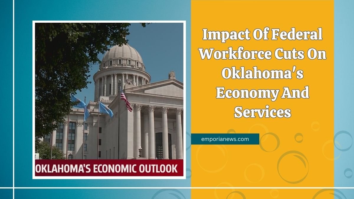 Impact Of Federal Workforce Cuts On Oklahoma's Economy And Services