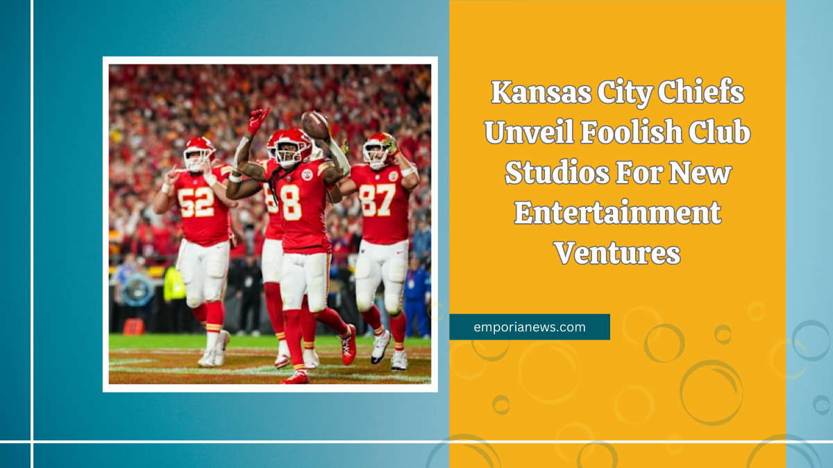 Kansas City Chiefs Unveil Foolish Club Studios For New Entertainment Ventures