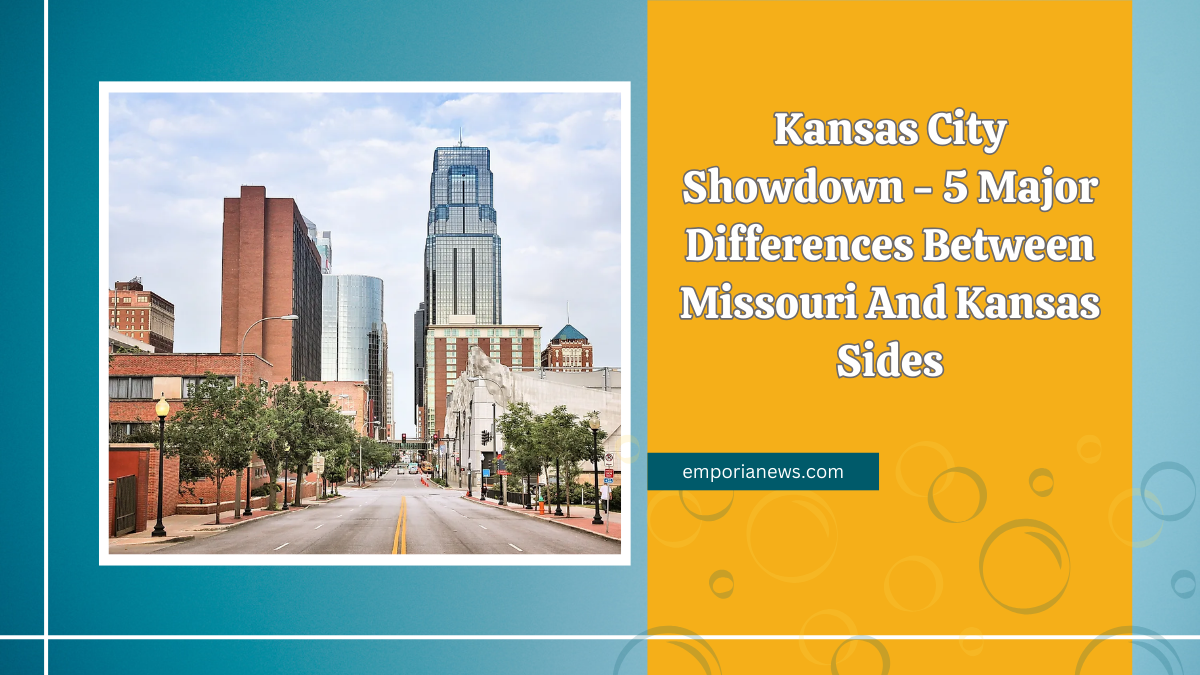 Kansas City Showdown - 5 Major Differences Between Missouri And Kansas Sides