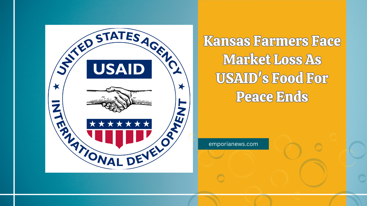 Kansas Farmers Face Market Loss As USAID's Food For Peace Ends