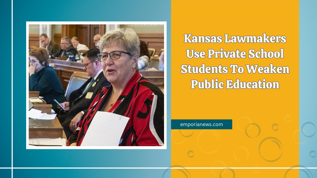 Kansas Lawmakers Use Private School Students To Weaken Public Education