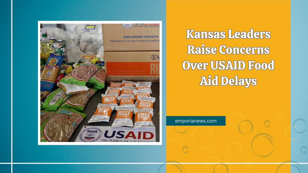 Kansas Leaders Raise Concerns Over USAID Food Aid Delays