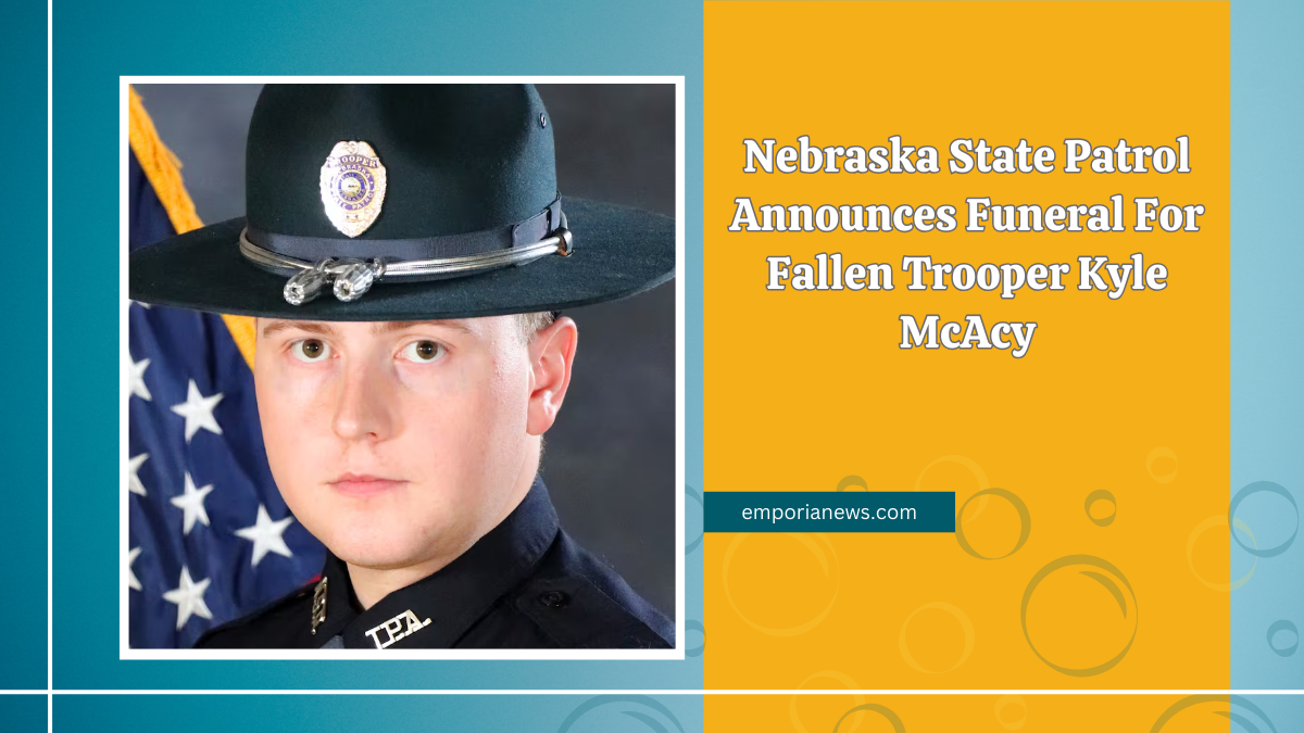 Nebraska State Patrol Announces Funeral For Fallen Trooper Kyle McAcy