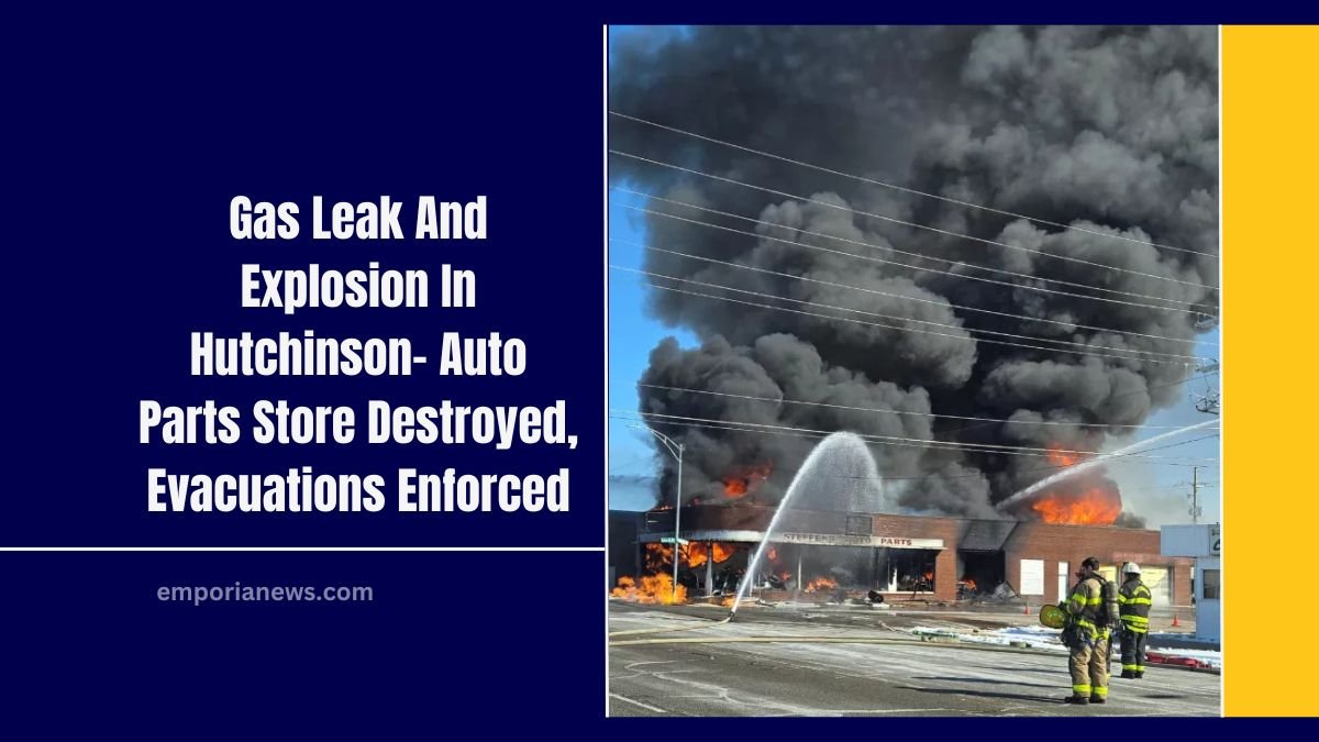 Gas Leak And Explosion In Hutchinson- Auto Parts Store Destroyed, Evacuations Enforced