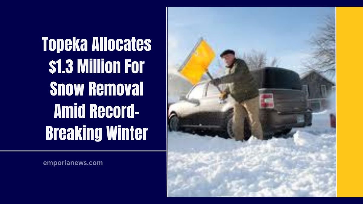 Topeka Allocates $1.3 Million For Snow Removal Amid Record-Breaking Winter