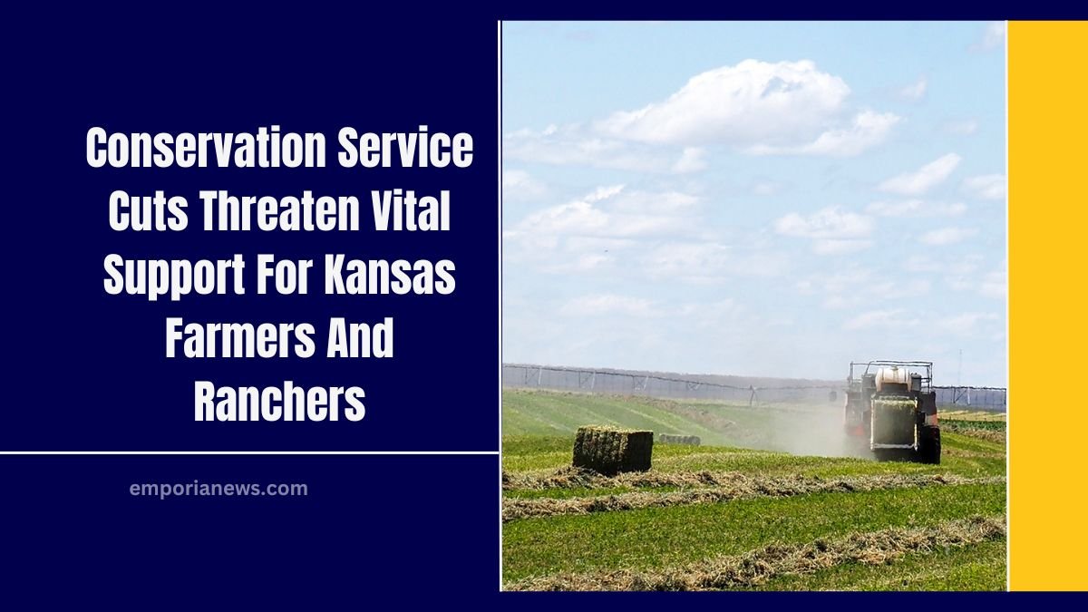 Conservation Service Cuts Threaten Vital Support For Kansas Farmers And Ranchers