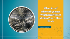 Silver Proof Missouri Quarter Worth Nearly $99 Million Plus 6 More Finds