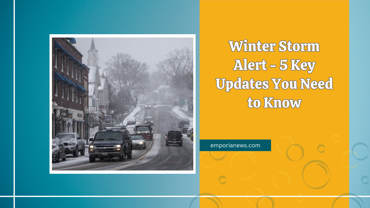 Winter Storm Alert - 5 Key Updates You Need to Know