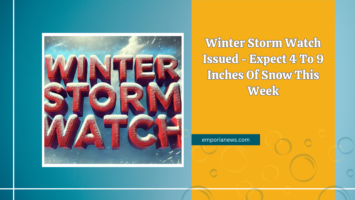 Winter Storm Watch Issued - Expect 4 To 9 Inches Of Snow This Week