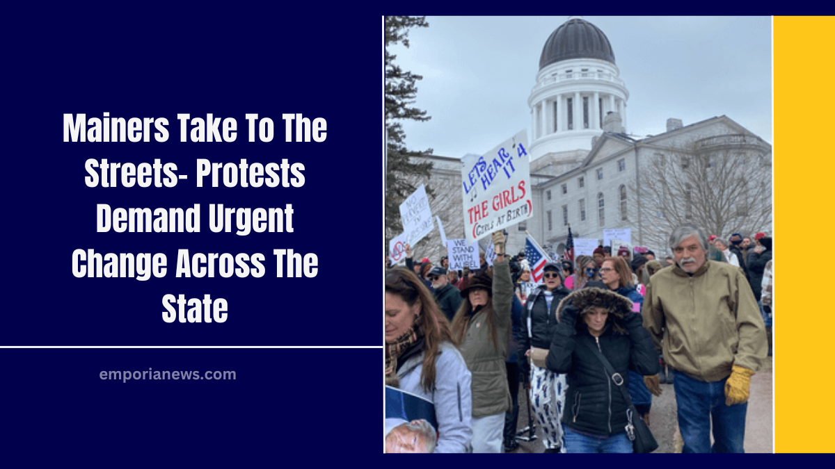 Mainers Take To The Streets- Protests Demand Urgent Change Across The State