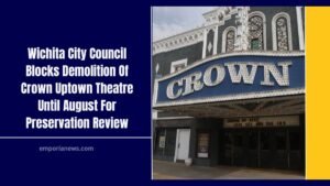 Wichita City Council Blocks Demolition Of Crown Uptown Theatre Until August For Preservation Review