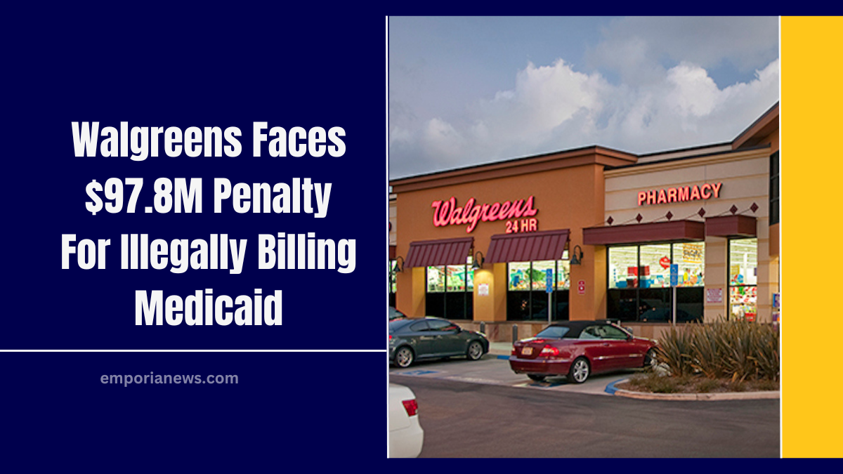 Walgreens Faces $97.8M Penalty For Illegally Billing Medicaid