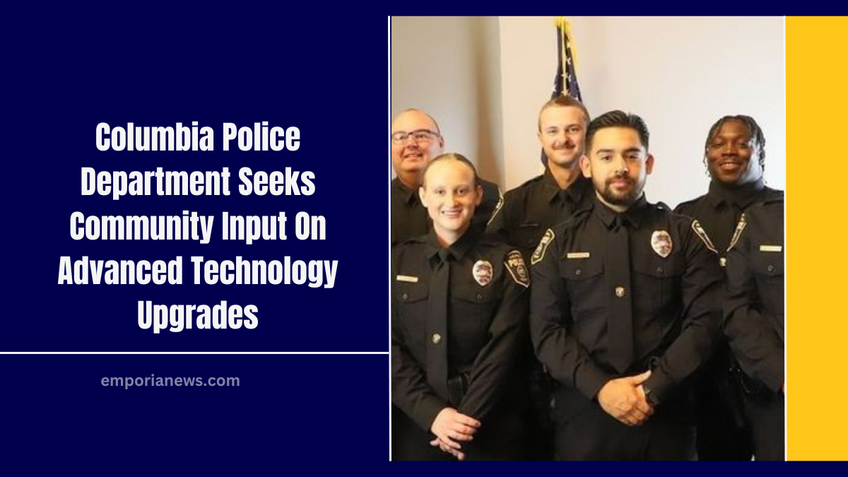 Columbia Police Department Seeks Community Input On Advanced Technology Upgrades