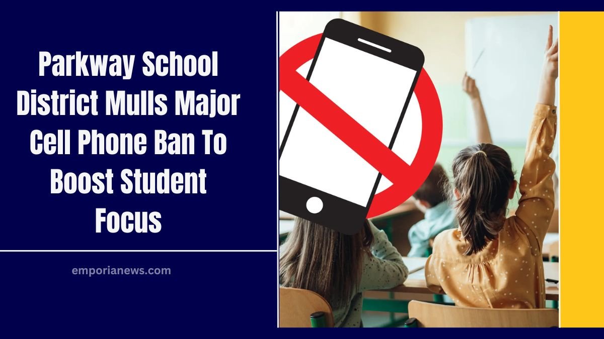 Parkway School District Mulls Major Cell Phone Ban To Boost Student Focus