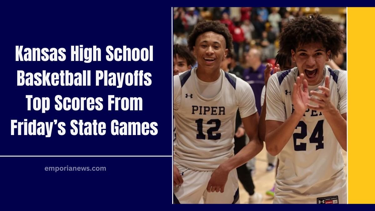 Kansas High School Basketball Playoffs Top Scores From Friday’s State Games