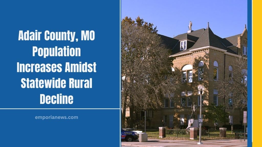 Adair County, MO Population Increases Amidst Statewide Rural Decline