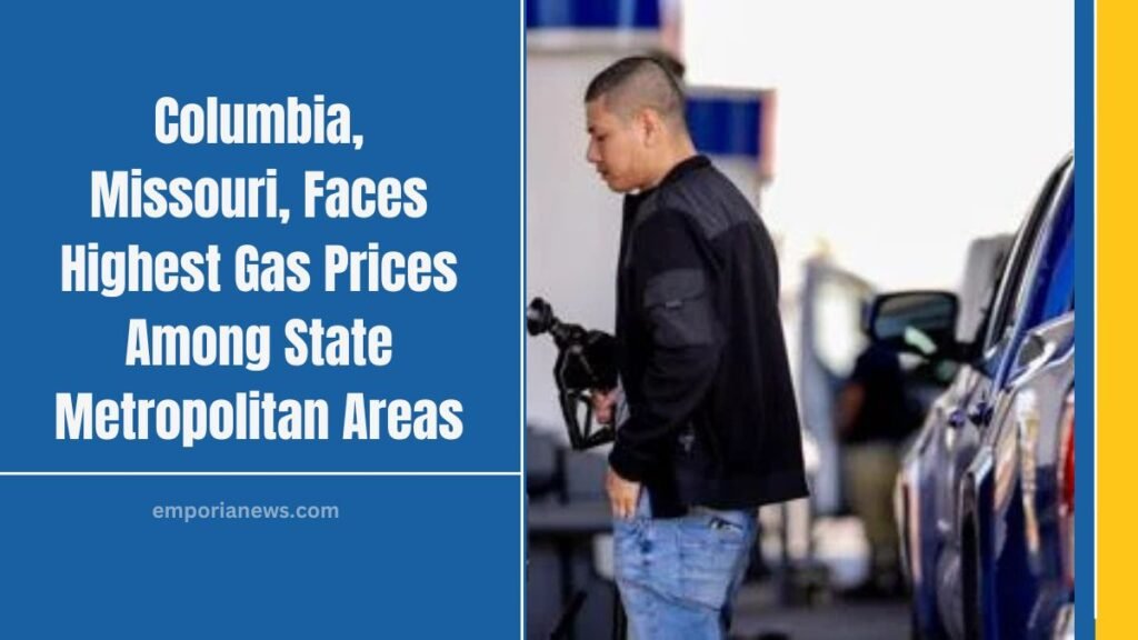 Columbia, Missouri, Faces Highest Gas Prices Among State Metropolitan Areas