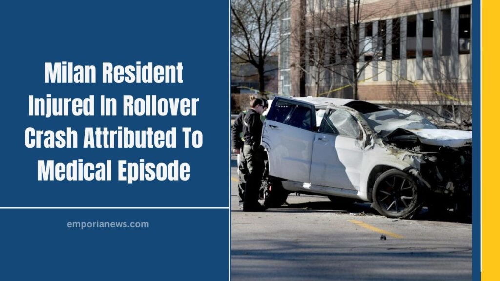 Milan Resident Injured In Rollover Crash Attributed To Medical Episode