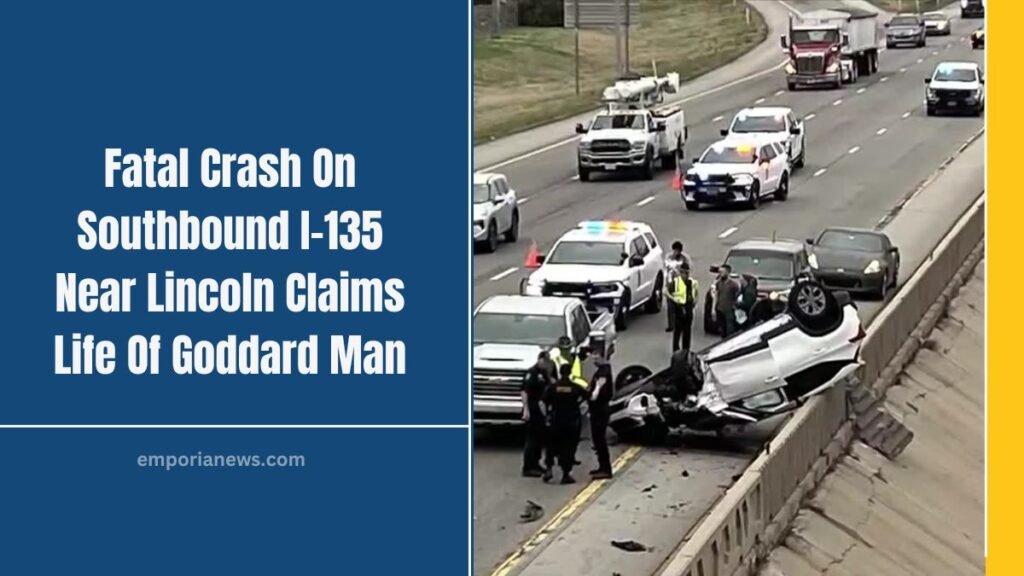 Fatal Crash On Southbound I-135 Near Lincoln Claims Life Of Goddard Man