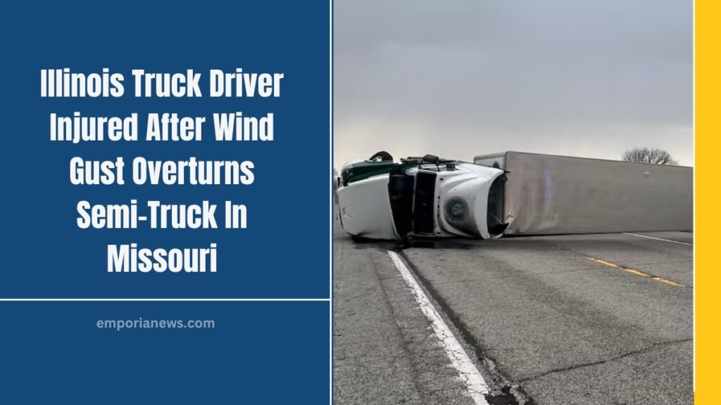 Illinois Truck Driver Injured After Wind Gust Overturns Semi-Truck in Missouri