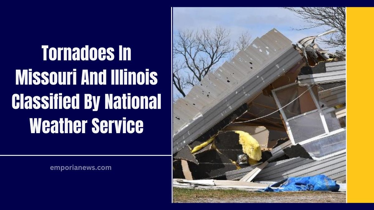 Tornadoes In Missouri And Illinois Classified By National Weather Service