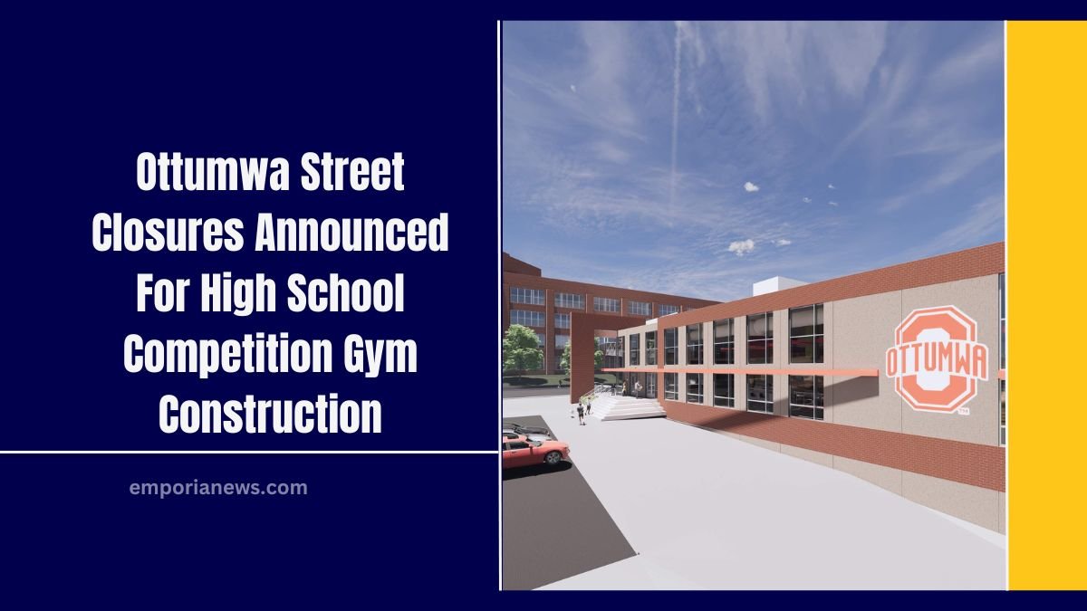 Ottumwa Street Closures Announced For High School Competition Gym Construction