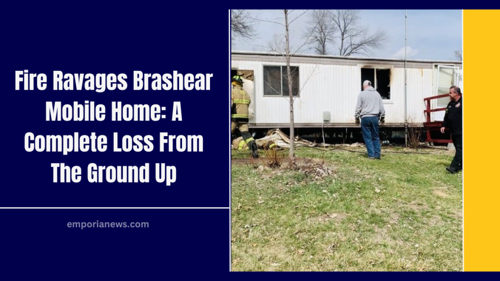 Fire Ravages Brashear Mobile Home: A Complete Loss From The Ground Up