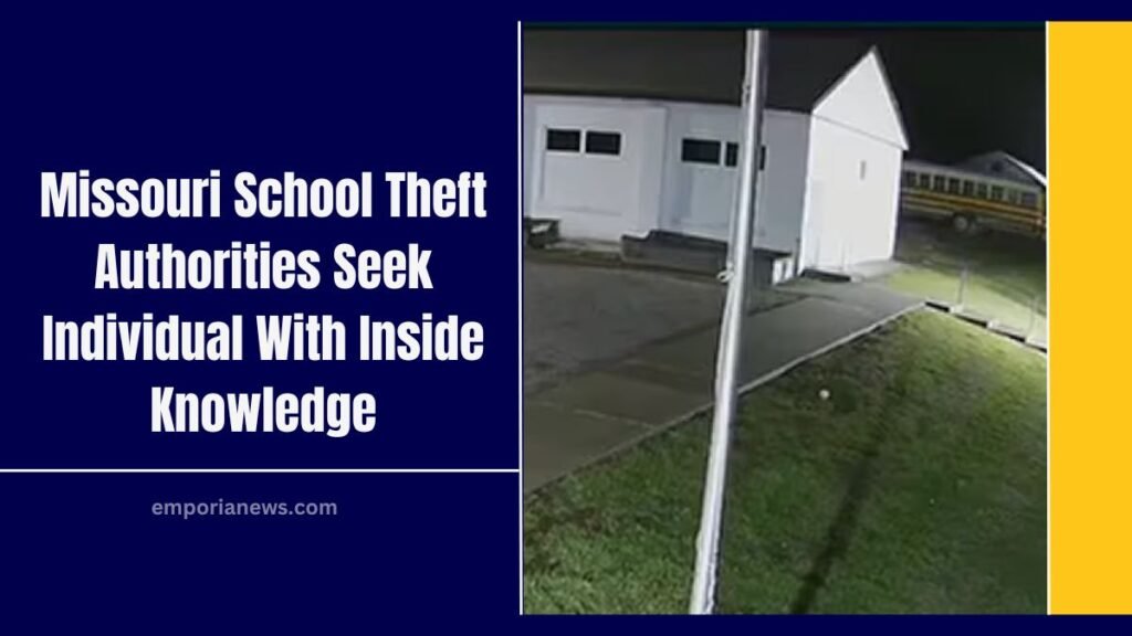 Missouri School Theft Authorities Seek Individual With Inside Knowledge