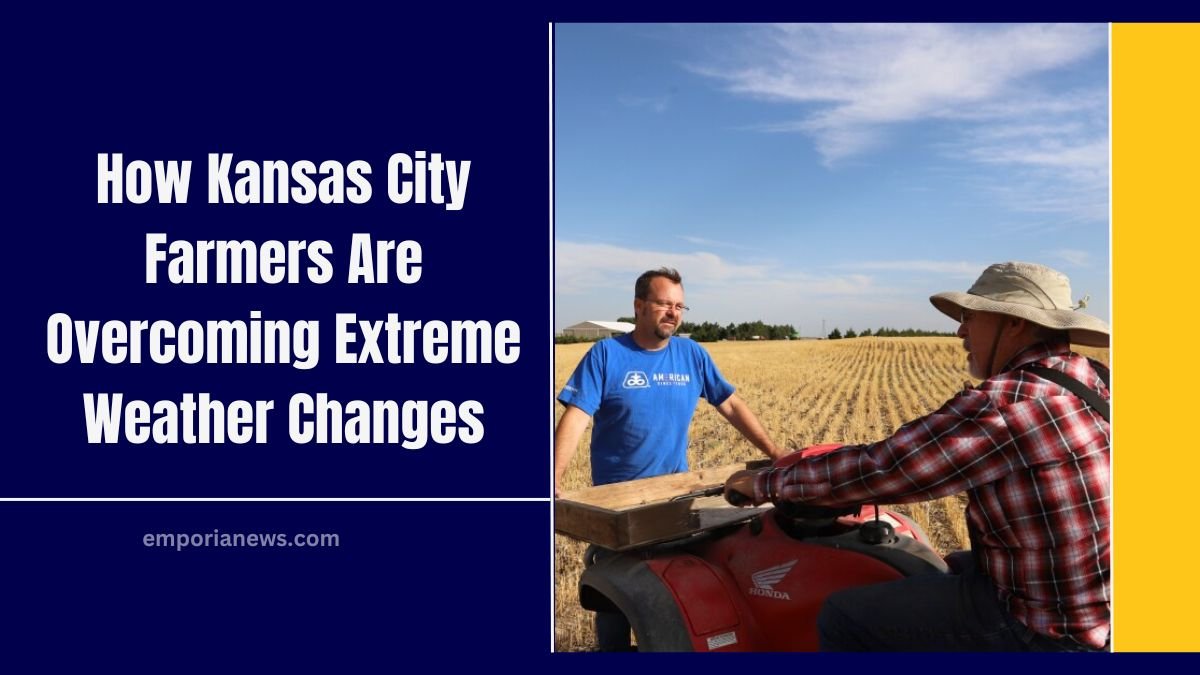 How Kansas City Farmers Are Overcoming Extreme Weather Changes