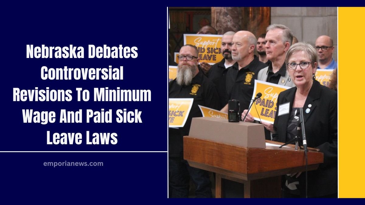 Nebraska Debates Controversial Revisions To Minimum Wage And Paid Sick Leave Laws