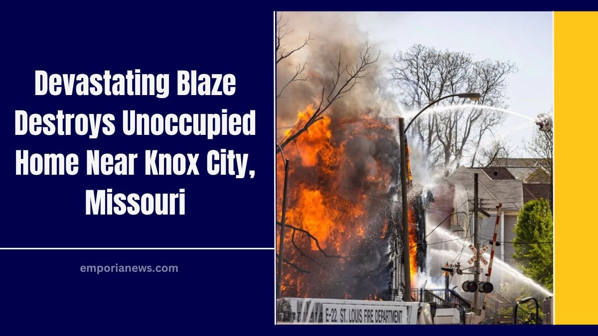Devastating Blaze Destroys Unoccupied Home Near Knox City, Missouri