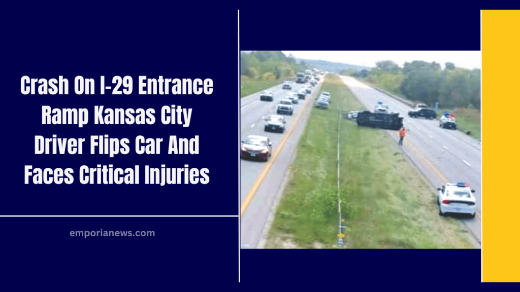 Crash On I-29 Entrance Ramp Kansas City Driver Flips Car And Faces Critical Injuries