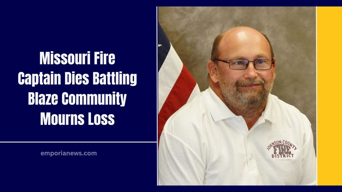 Missouri Fire Captain Dies Battling Blaze Community Mourns Loss