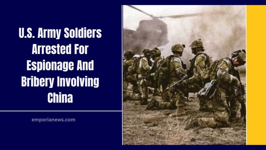 U.S. Army Soldiers Arrested For Espionage And Bribery Involving China