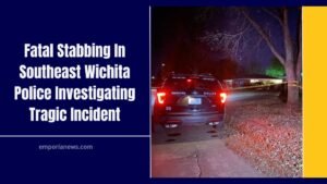 Fatal Stabbing In Southeast Wichita Police Investigating Tragic Incident