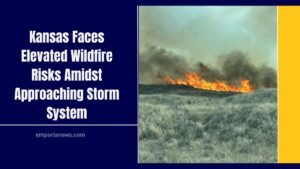 Kansas Faces Elevated Wildfire Risks Amidst Approaching Storm System