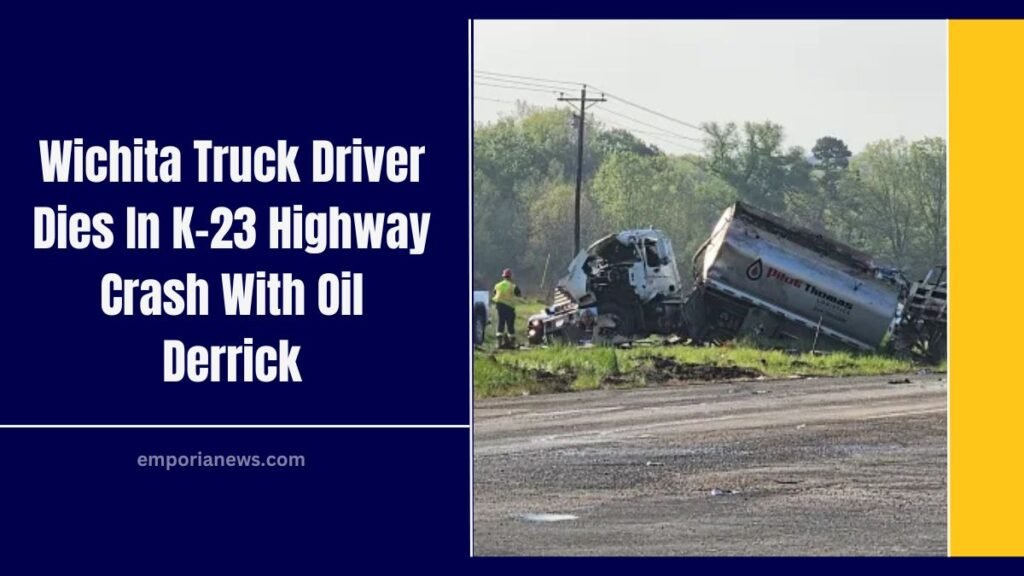 Wichita Truck Driver Dies In K-23 Highway Crash With Oil Derrick
