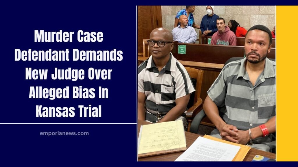 Murder Case Defendant Demands New Judge Over Alleged Bias In Kansas Trial