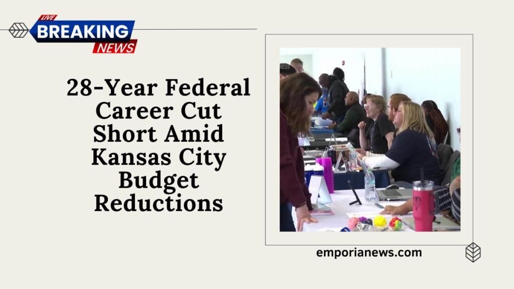 28-Year Federal Career Cut Short Amid Kansas City Budget Reductions