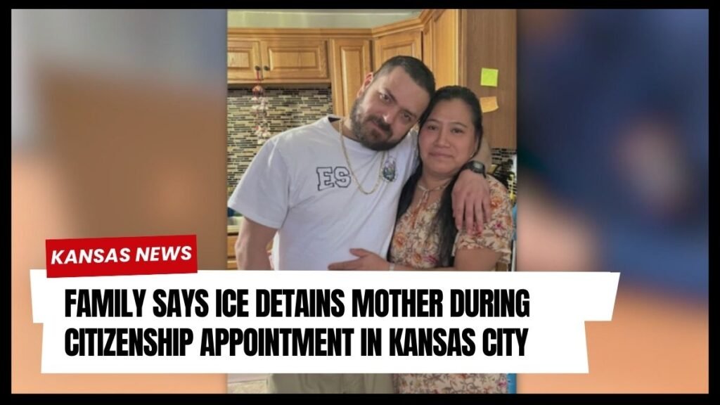 Family Says ICE Detains Mother During Citizenship Appointment in Kansas City