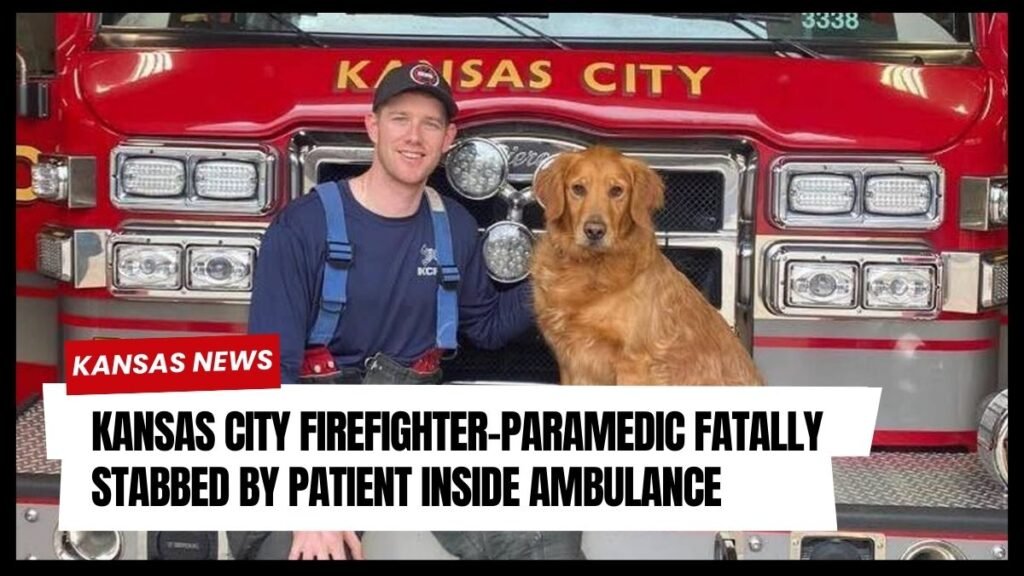 Kansas City Firefighter-Paramedic Fatally Stabbed by Patient Inside Ambulance